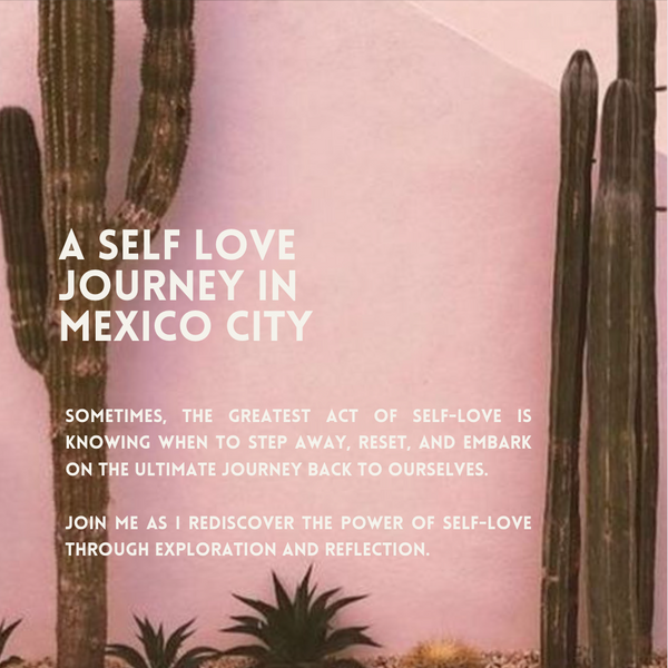 Finding Light in the Darkness: My Journey of Self-Discovery in Mexico City